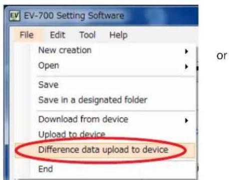 EV-700 Setting Software File Edit Tool Help New creation Open Save Save in a designated folder Download from device Upload to device Difference data upload to device End