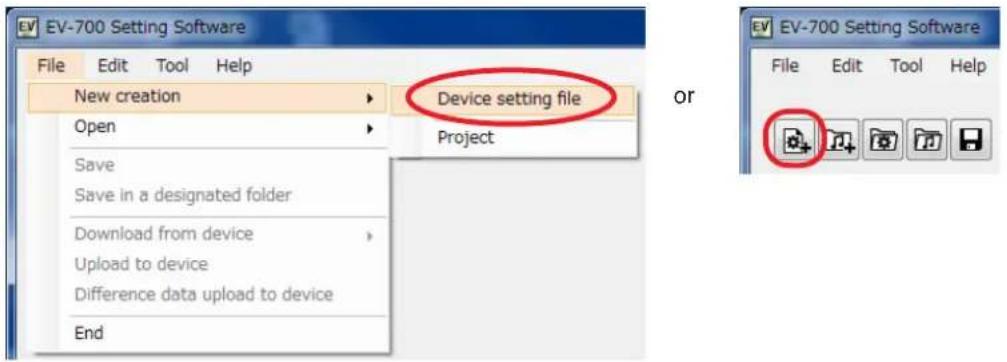 EV-700 Setting Software File Edit Tool Help New creation Device setting file Open Project Save Save in a designated folder Download from device Upload to device Difference data upload to device End