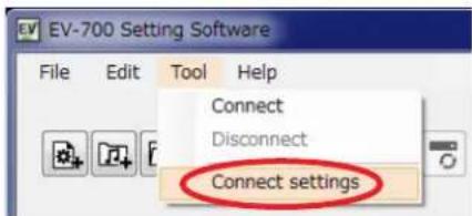 EV-700 Setting Software File Edit Tool Help Connect Disconnect Connect settings