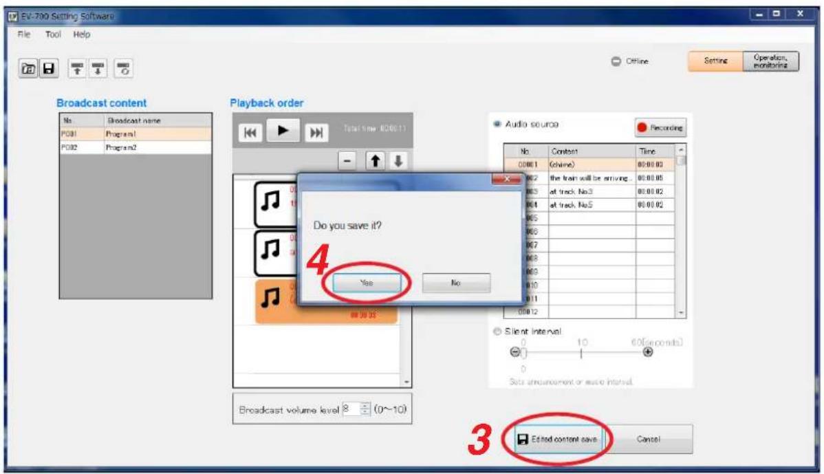 EV-700 Setting Software File Tool Help Offline Setting Operation, monitoring Broadcast content No Broadcast name P031 Program1 P032 Program2 Playback order Total time (0:00:11) Audio source Recording No Content Time 0001 (ohne) 00:00:02 002 the train will be arriving. 00:00:05 003 at track No3 00:00:02 004 at track No5 00:00:02 005 006 007 008 009 010 011 012 88:38:35 Sile at interval 0 10 60[seconds] 0 Sits announcement or audio interval. Broadcast volume level 8 (0~10) 3 Edited content save Cancel