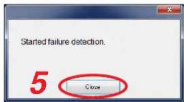 Started failure detection. 5 Close