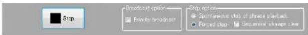 Stop Broadcast options Priority broadcast Stop option Spontaneous stop of phrase blurback Forced stop Sequential change clear