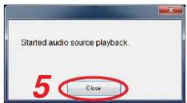 Started audio source playback. 5 Close
