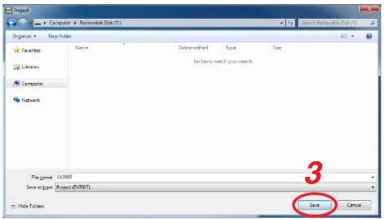 Project Computer > Renewable Disk (T) Organize > New folder Favorites Libraries Computer Network Name Date modified Type Size No items match your search. File name: EV7001 Save as type: Project (EV7001) 3 Save Cancel Hide Folders