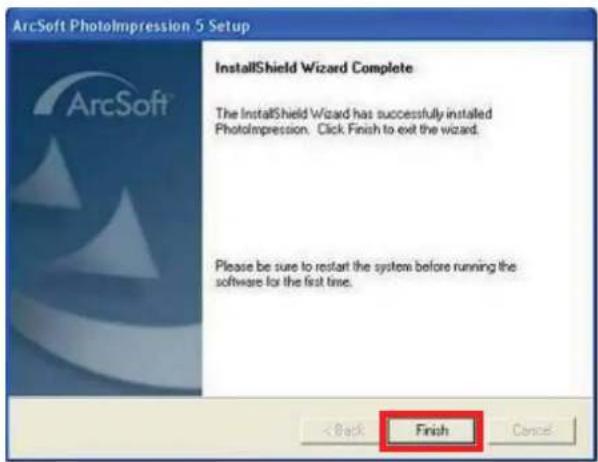 ArcSoft Photolmpression 5 Setup InstallShield Wizard Complete The InstallShield Wizard has successfully installed Photolmpression. Click Finish to exit the wizard. Please be sure to restart the system before running the software for the first time. < Back Finish Cancel