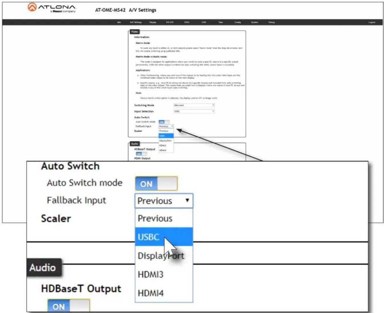 ATLONA a Resort company AT-OME-MS42 A/V Settings Info AV Settings Display RS-202 ETRD UTR Time Config System Debug Video Information Matrix Mode: To make any input to either set, or form output plane select "Matrix mode" have the drop down window and this will enable switching using published WiFi. Matrix Mode v/static route: This mode is designed for applications where user works to make a specific source to a specific output presented, while the other output is enabled for auto switching the static mode input in the next step. Applications: a. Video Conforming, where you want one of the sources to be floating into the code named input and the combined code output to be shown on the main display. b. Specific source, e.g., local PC, its always be shown as a specific display and excluded from auto switching inputs on the other output. This means that you could have 2 displays where one source is local PC always and another is any of the used inputs auto switching. Note: Since a model switch option is selected, the apply control will no longer work. Switching Mode Input Selection 10000 Auto Switch Auto Switch mode Fallback Input Scaler Previous Previous Audio HDBaseT Output HDMI4 DisplayPort HDMI3 HDMI4 Auto Switch Auto Switch mode Fallback Input Scaler ON Previous Previous USBC DisplayPort Audio HDBaseT Output ON