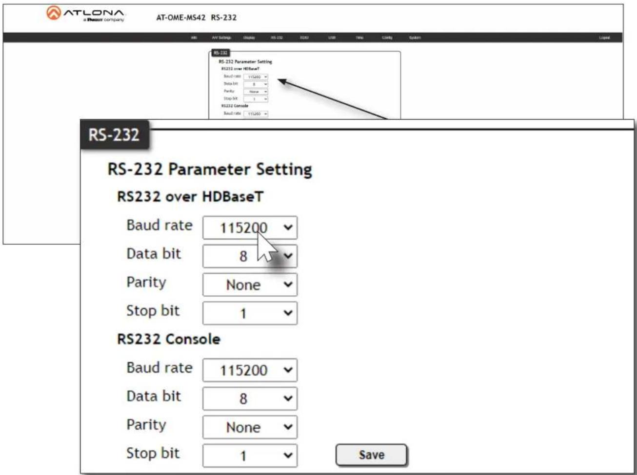 ATLONA a Pheasant company AT-OME-MS42 RS-232 RS-232 RS-232 Parameter Setting RS232 over HDBaseT Baud rate 115200 Data bit 8 Parity None Stop bit 1 RS232 Console Baud rate 115200 RS-232 RS-232 Parameter Setting RS232 over HDBaseT Baud rate 115200 Data bit 8 Parity None Stop bit 1 RS232 Console Baud rate 115200 Data bit 8 Parity None Stop bit 1 Save