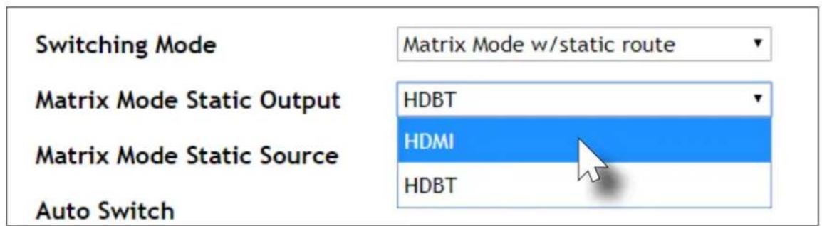 Switching Mode Matrix Mode w/static route Matrix Mode Static Output HDBT Matrix Mode Static Source HDMI Auto Switch HDBT