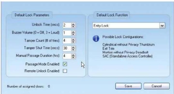 Default Lock Parameters Unlock Time (secs): 2 Buzzer Volume (0 = Off, 3 = Loud): 1 Tamper Count (# of ties): 4 Tamper Shut Time (secs): 30 Manual Passage Duration (hrs): 4 Passage Mode Enabled: ✓ Remote Unlock Enabled: ✓ Number of assigned doors: 0 Default Lock Function Entry Lock Possible Lock Configurations: Cylindrical without Privacy Thumbtum Ext Trim Mortise without Privacy Deadbolt SAC (Standalone Access Controller) Save Cancel