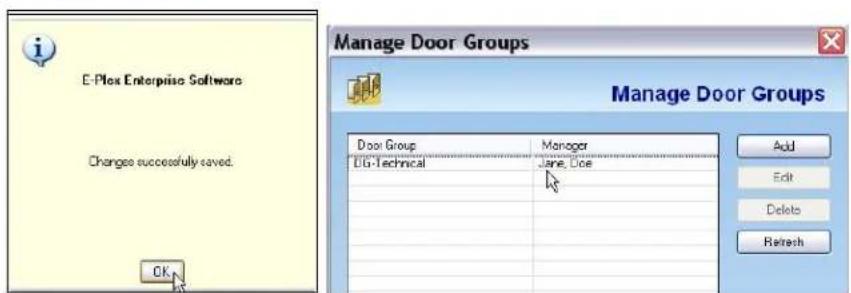 E-Plex Enterprise Software Change successfully saved. OK Manage Door Groups Manage Door Groups Door Group Manager DIG-Technical Jane_Uce Add Edit Delete Refresh