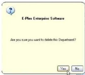 E-Plex Enterprise Software Are you sure you want to delete this Department? Yes No