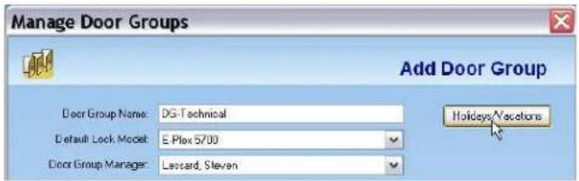 Manage Door Groups Add Door Group Door Group Name: DG Technical Default Lock Model: E Plan 5700 Door Group Manager: Leccard, Steven Holidays Vacations