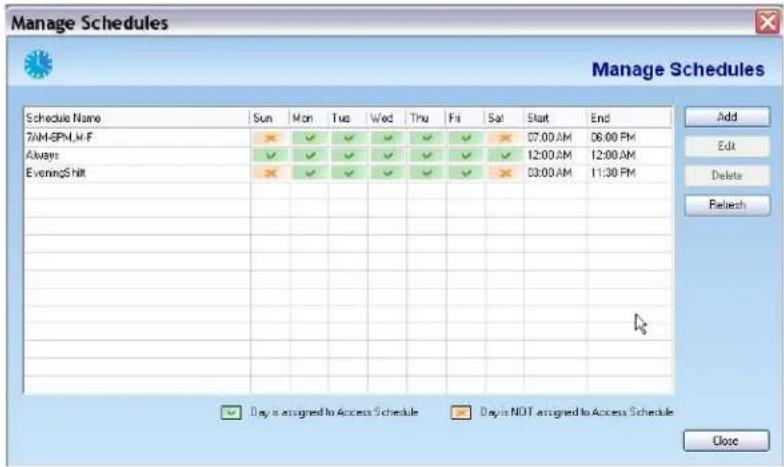 Manage Schedules Schedule Name Sun Mon Tue Wed Thu Fri Sat Start End 7AM-SPN,M,F 07:00 AM 06:00 PM Always 12:00 AM 12:00 AM EveningShift 03:00 AM 11:30 PM Day is assigned to Access Schedule Day is NOT assigned to Access Schedule Add Edit Delete Refresh Close