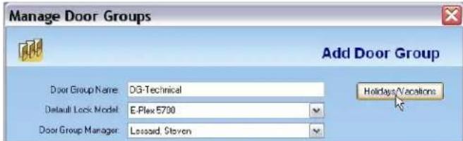 Manage Door Groups Add Door Group Door Group Name: DG-Technical Default Lock Model: E-Plex 5700 Door Group Manager: Lassard, Steven Holidays Vacations