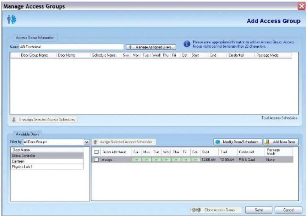 Manage Access Groups Add Access Group Access Group Information Name: AG-Technical Manage Assigned Users Please enter appropriate information to add an Access Group. Access Group name cannot be longer than 20 characters. Door Group Name Door Name Schedule Name Sun Mon Tue Wed Thu Fri Sat Start End Credential Passage Mode Unassign Selected Access Schedules TotalAccess Schedules Available Doors Files by: Add Door Groups Assign Selected Access Schedules Modify Door/Schedules Add New Doors Door Name Office Controller Cartoon Physics Lab1 Schedule Name Sur Max Tue Wed Thu Fri Sat Start End Delete Id Passage Always 12:00 AM 12:00 AM PIN & Card None Close Access Group Save Cancel