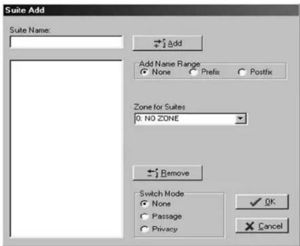 Suite Add Suite Name: Add Add Name Range None Prefix Postfix Zone for Suites 0: NO ZONE Remove Switch Mode None Passage Privacy OK Cancel