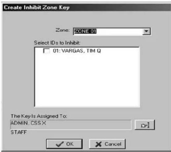 Create Inhibit Zone Key Zone: ZONE 01 Select IDs to Inhibit: □ 01: VARGAS, TIM Q The Key Is Assigned To: ADMIN. CSS X STAFF ✓ OK ✗ Cancel