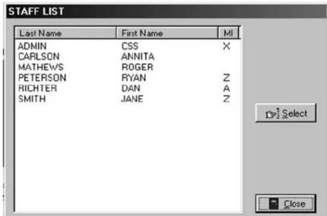 STAFF LIST Last Name First Name MI ADMIN CSS X CARLSON ANNITA MATHEWS ROGER PETERSON RYAN Z RICHTER DAN A SMITH JANE Z Select Close