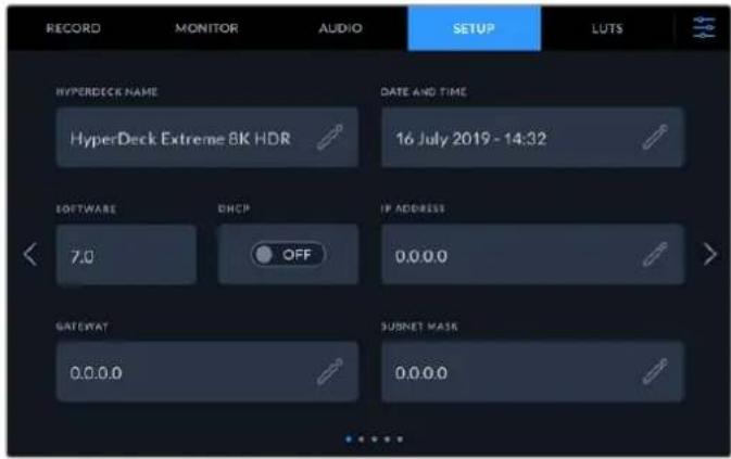 RECORD MONITOR AUDIO SETUP LUTS HYPERDECK NAME HyperDeck Extreme 8K HDR DATE AND TIME 16 July 2019 - 14:32 SOFTWARE 7.0 DHCP OFF IP ADDRESS 0.0.0.0 GATEWAY 0.0.0.0 SUBNET MASK 0.0.0.0