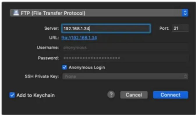 FTP (File Transfer Protocol) Server: 192.168.1.34 Port: 21 URL: ftp://192.168.1.34 Username: anonymous Password: ********** Anonymous Login SSH Private Key: None Add to Keychain Cancel Connect