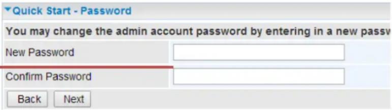Quick Start - Password You may change the admin account password by entering in a new passv New Password Confirm Password Back Next