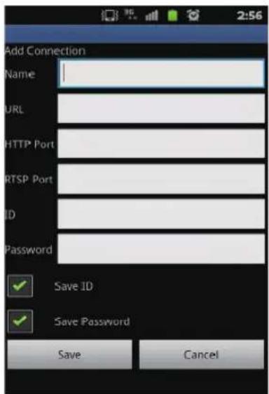 Add Connection Name URL HTTP Port RTSP Port ID Password Save ID Save Password Save Cancel