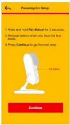 Preparing For Setup 1. Press and hold Pair Button for 2 seconds. 2. Release button when you hear the Test Button. 3. Press Continue to go the next step. Continue