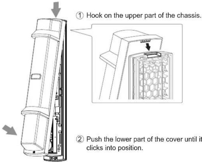 ① Hook on the upper part of the chassis. ② Push the lower part of the cover until it clicks into position.