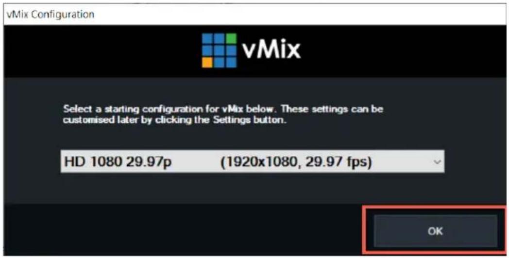 vMix Configuration vMix Select a starting configuration for vMix below. These settings can be customised later by clicking the Settings button. HD 1080 29.97p (1920x1080, 29.97 fps) OK