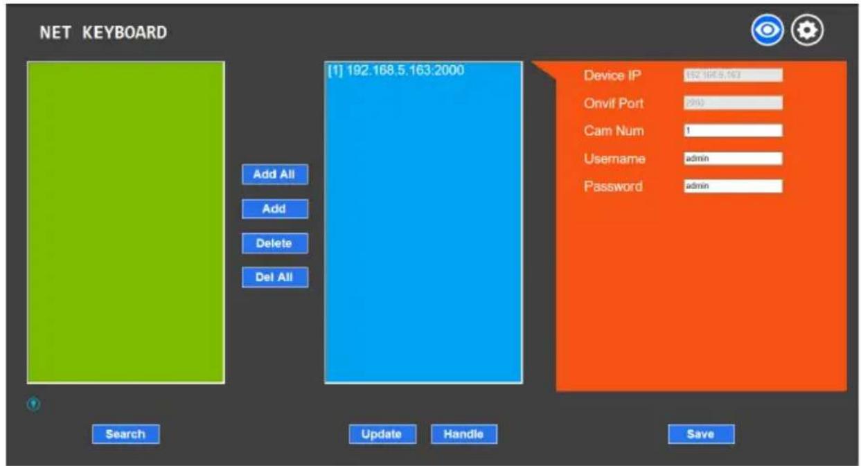 NET KEYBOARD [1] 192.168.5.163.2000 Add All Add Delete Del All Search Update Handle Device IP 192.168.5.163 Onvif Port 200 Cam Num 1 Username admin Password admin Save