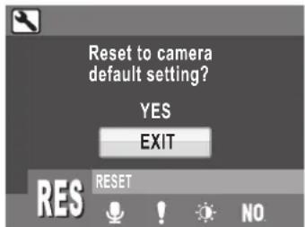 Reset to camera default setting? YES EXIT RES RESET NO