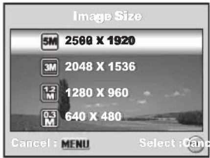 Image Size 5M 2560 X 1920 3M 2048 X 1536 1.2 M 1280 X 960 0.3 M 640 X 480 Cancel : MENU Select : Cancel