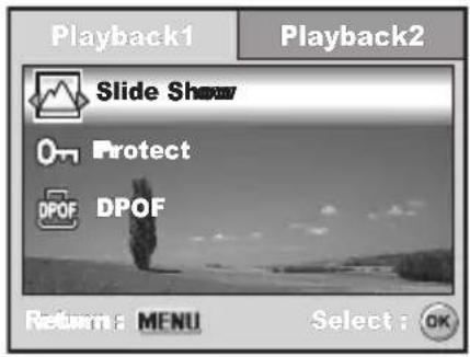 Playback1 Playback2 Slide Show Protect DPOF DPOF Return: MENU Select: OK