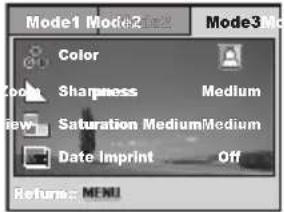 Mode1 Mode2 Mode3 Color Sharpness Medium Saturation MediumMedium Date Imprint Off Returns: MENU