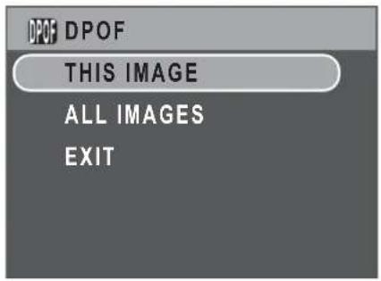 DPOF DPOF THIS IMAGE ALL IMAGES EXIT
