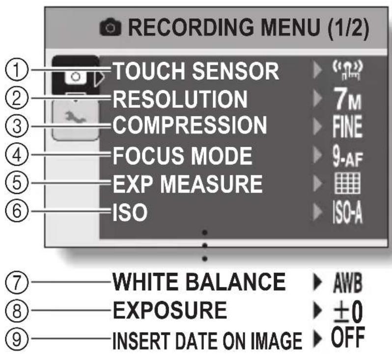 RECORDING MENU (1/2) ① TOUCH SENSOR ② RESOLUTION ③ COMPRESSION ④ FOCUS MODE ⑤ EXP MEASURE ⑥ ISO ⑦ WHITE BALANCE ⑧ EXPOSURE ⑨ INSERT DATE ON IMAGE ⑦ AWB ⑧ ±0 ⑨ OFF
