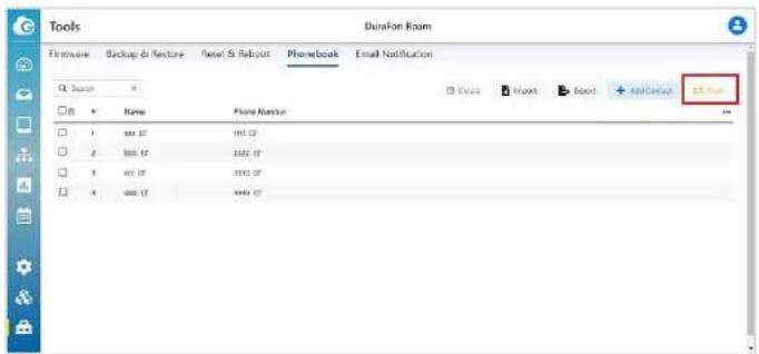 Tools Dunifon Roam Firmware Backup & Restore Reset & Reboot Phonebook Email Notification Q Search * □ 1 Name Phone Number □ 2 100 GB 100 GB □ 3 100 GB 200 GB □ 4 100 GB 300 GB □ 5 100 GB 400 GB □ Add Contact +/-