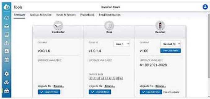 Tools DuraFan Roam Firmware Backup & Restore Reset & Reboot Playback Email Notification Controller Base Handset CURRENT CURRENT v1.0.1.6 Base 1 v1.0.1.4 UPGRADE AVAILABLE UPGRADE AVAILABLE TARGET DATE V1.00 Upgrade File: Upgrade ✓ Upgrade New Upgrade File: Upgrade ✓ Upgrade New Upgrade New For all handset