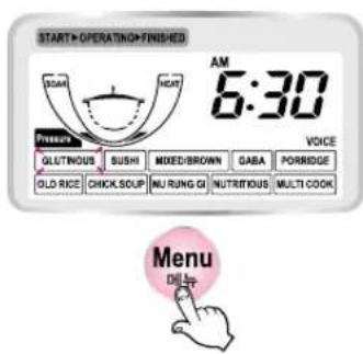 START=OPERATING=FINISHED 6:30 AM Pressure GLUTNOUS SUSHI MIXED/BROWN GABA PORRIDGE OLD RICE CHICKSOLP NU RING GI NUTRITIOUS MULTI COOK Menu Dill up