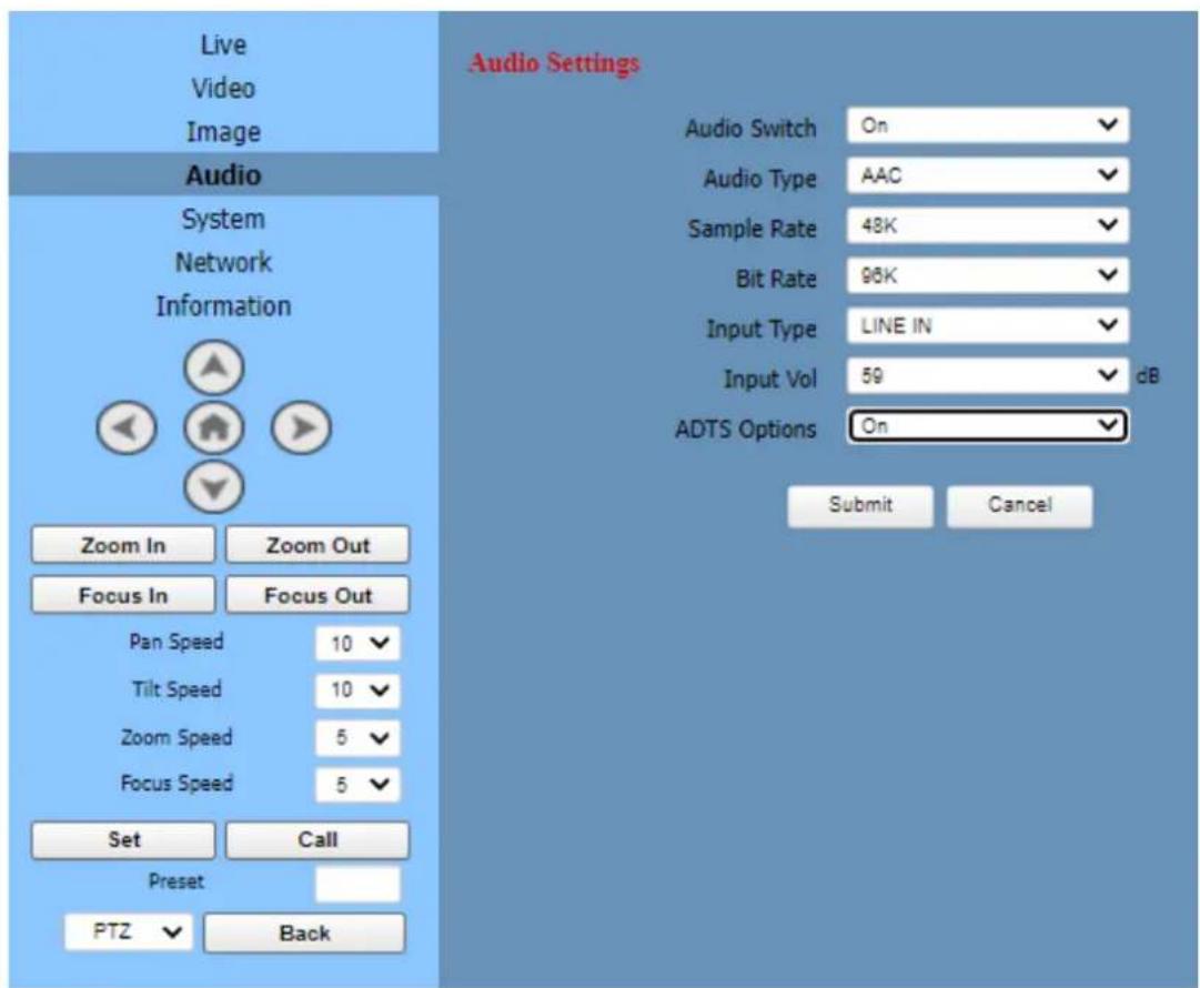 Live Video Image Audio System Network Information Audio Settings Audio Switch On Audio Type AAC Sample Rate 48K Bit Rate 96K Input Type LINE IN Input Vol 59 dB ADTS Options On Submit Cancel Zoom In Zoom Out Focus In Focus Out Pan Speed 10 Tilt Speed 10 Zoom Speed 5 Focus Speed 5 Set Call Preset PTZ Back