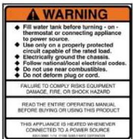 WARNING ◆ Fill water tank before turning - on- thermostat or connecting appliance to power source. ◆ Use only on a properly protected circuit capable of the rated load. ◆ Electrically ground the chassis. ◆ Follow national/local electrical codes. ◆ Do not use near combustibles. ◆ Do not deform plug or cord. FAILURE TO COMPLY RISKS EQUIPMENT DAMAGE, FIRE, OR SHOCK HAZARD READ THE ENTIRE OPERATING MANUAL BEFORE BUYING OR USING THIS PRODUCT THIS APPLIANCE IS HEATED WHENEVER CONNECTED TO A POWER SOURCE BEFORE 14 WIRE BEANS BEVOTATION