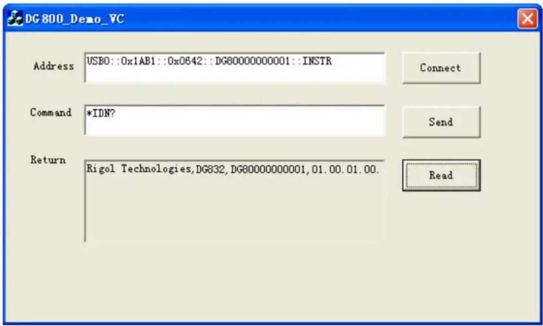 DG 800_Demo_VC Address USB0::0x1AB1::0x0642::DG80000000001::INSTR Command *IDN? Return Rigol Technologies,DG832,DG80000000001,01.00.01.00. Connect Send Read