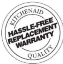 KITCHENIAID HASSLE-FREE REPLACEMENT WARRANTY QUALITY