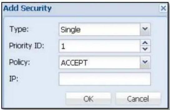 Add Security Type: Single Priority ID: 1 Policy: ACCEPT IP: OK Cancel