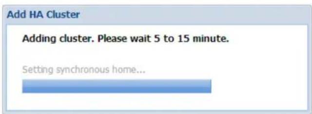 Add HA Cluster Adding cluster. Please wait 5 to 15 minute. Setting synchronous home...