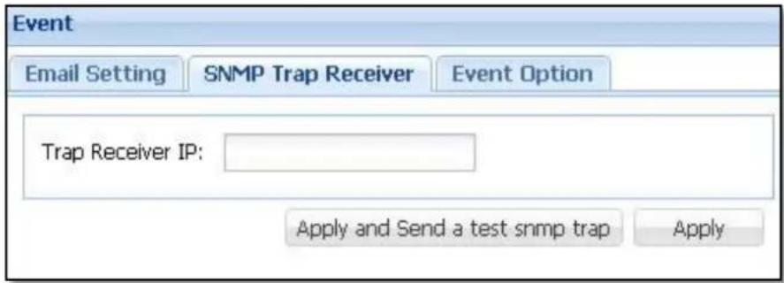 Event Email Setting SNMP Trap Receiver Event Option Trap Receiver IP: Apply and Send a test snmp trap Apply