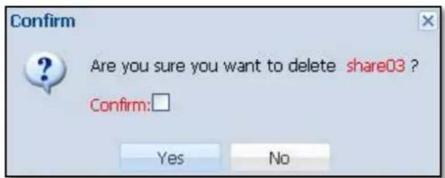 Confirm Are you sure you want to delete share03 ? Confirm:□ Yes No