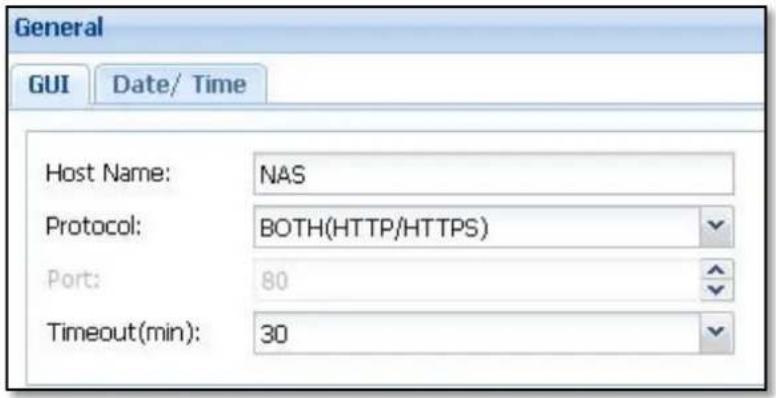 General GUI Date/ Time Host Name: NAS Protocol: BOTH(HTTP/HTTPS) Port: 80 Timeout(min): 30