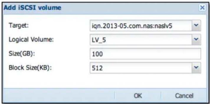 Add iSCSI volume Target: iqn.2013-05.com.nas:naslv5 Logical Volume: LV_5 Size(GB): 100 Block Size(KB): 512 OK Cancel