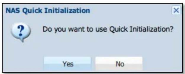 NAS Quick Initialization Do you want to use Quick Initialization? Yes No